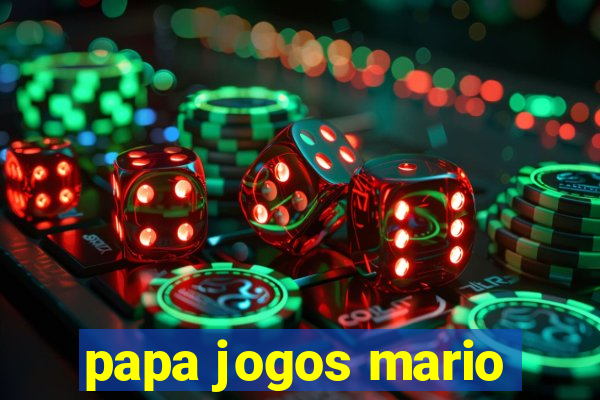 papa jogos mario