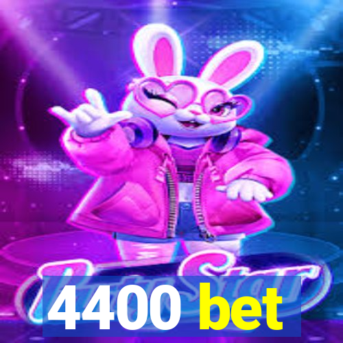 4400 bet