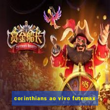 corinthians ao vivo futemax