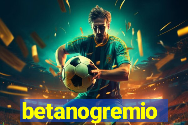 betanogremio