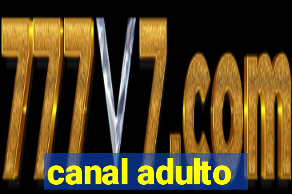 canal adulto