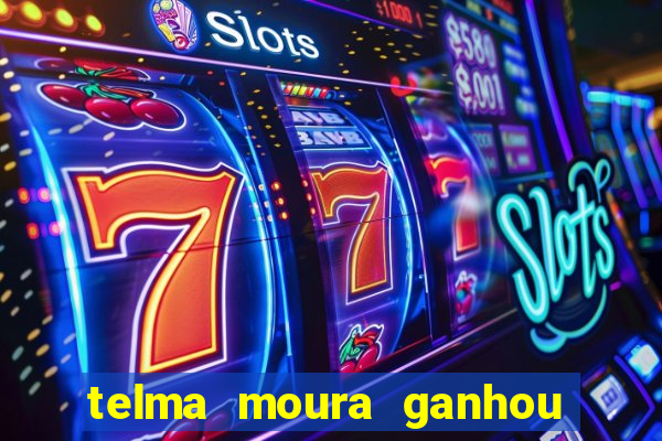 telma moura ganhou na loteria