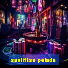 savliftss pelada