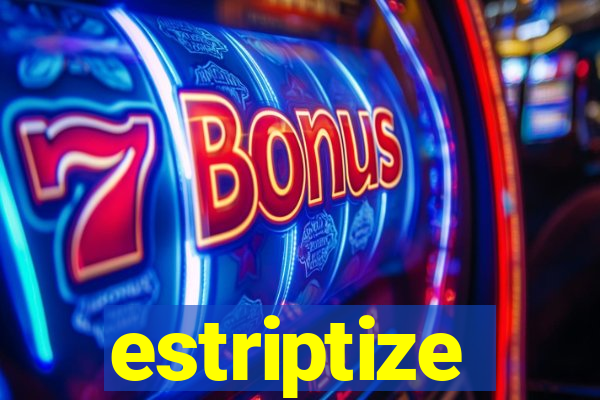 estriptize