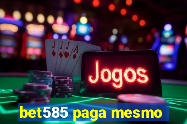 bet585 paga mesmo