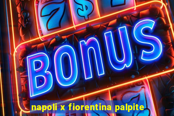 napoli x fiorentina palpite