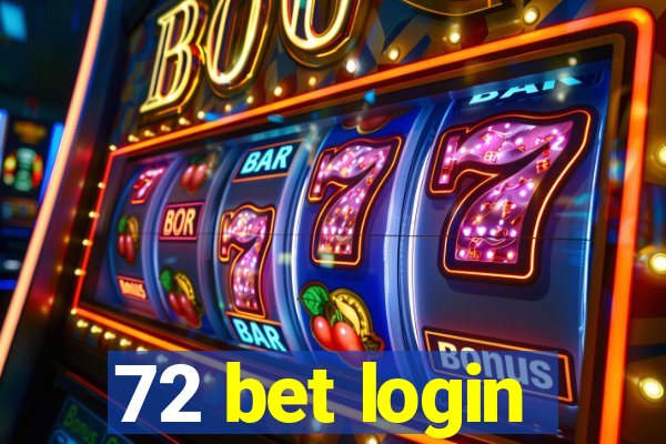 72 bet login