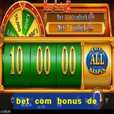 bet com bonus de cadastro sem deposito