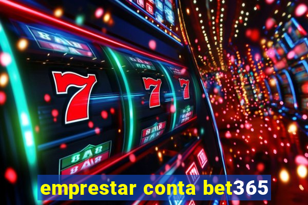 emprestar conta bet365