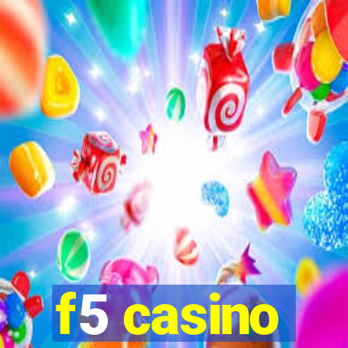 f5 casino