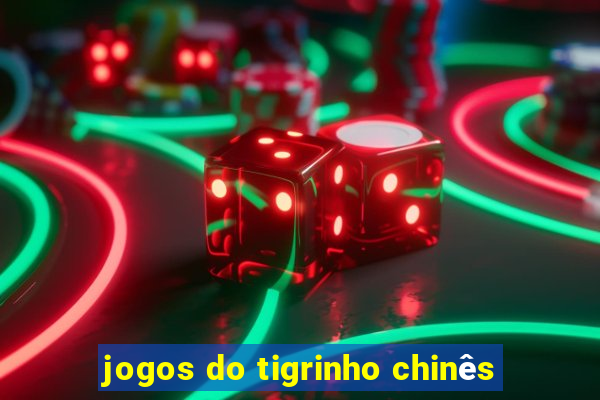 jogos do tigrinho chinês