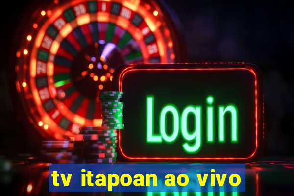 tv itapoan ao vivo