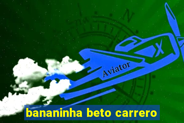 bananinha beto carrero