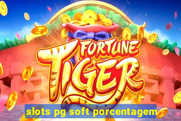 slots pg soft porcentagem