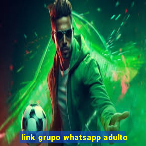 link grupo whatsapp adulto