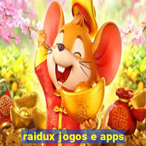 raidux jogos e apps