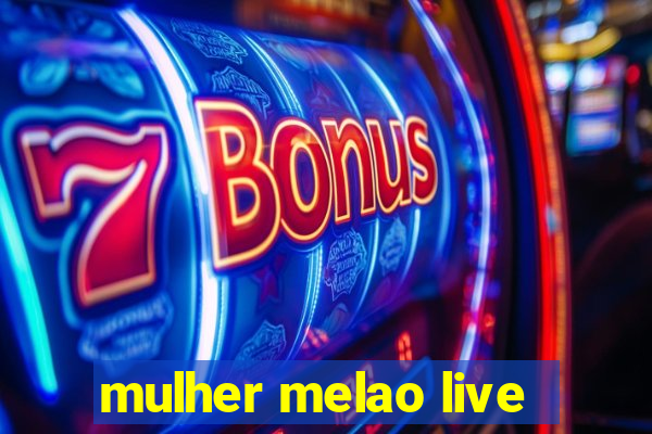 mulher melao live