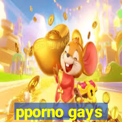 pporno gays