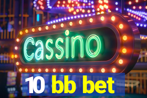 10 bb bet