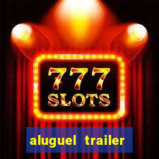 aluguel trailer porto alegre