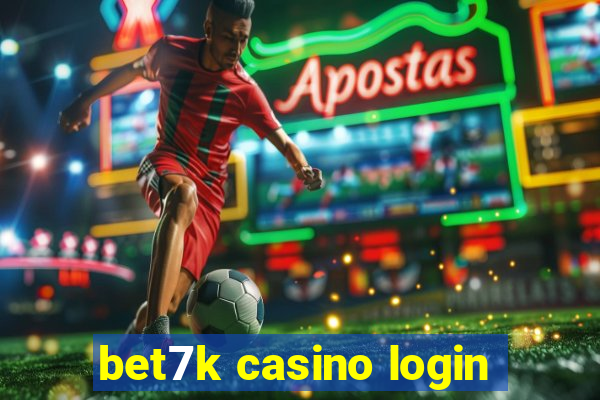 bet7k casino login