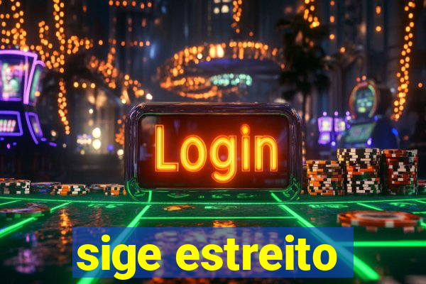 sige estreito