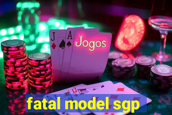 fatal model sgp