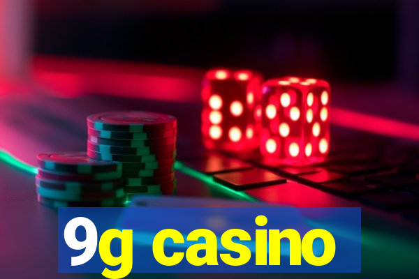 9g casino