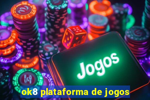 ok8 plataforma de jogos