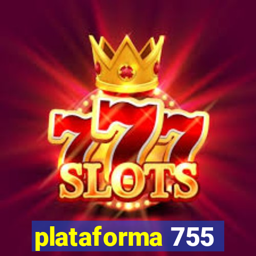 plataforma 755