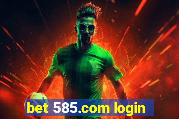 bet 585.com login