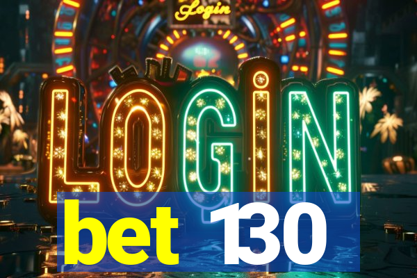 bet 130