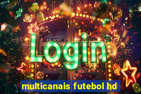 multicanais futebol hd