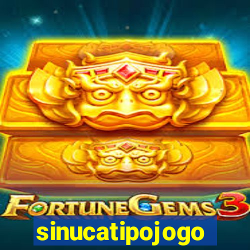 sinucatipojogo