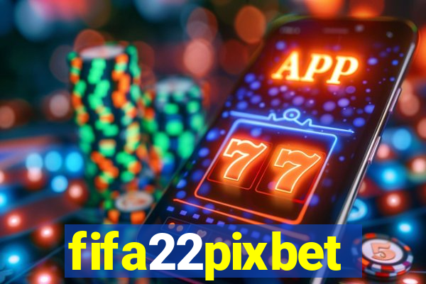 fifa22pixbet