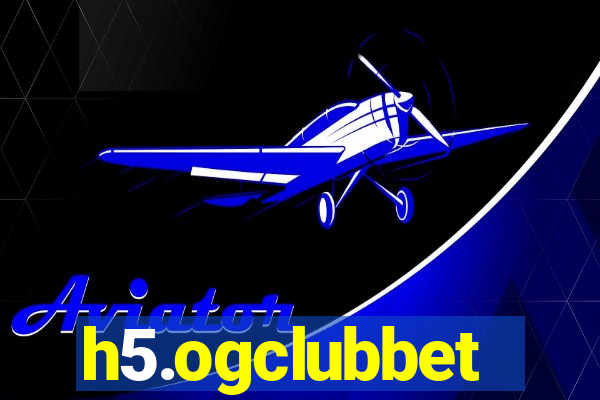 h5.ogclubbet