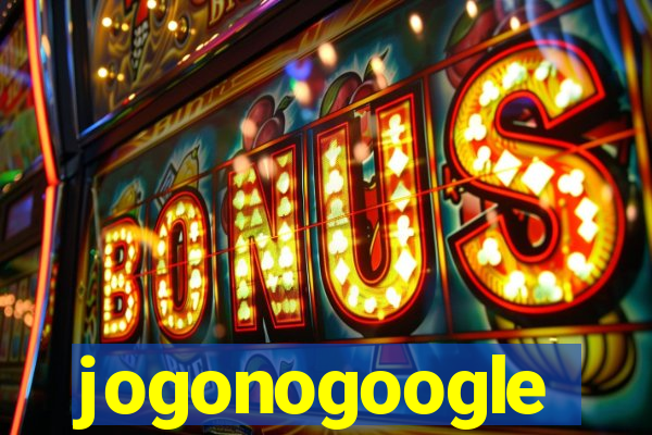 jogonogoogle