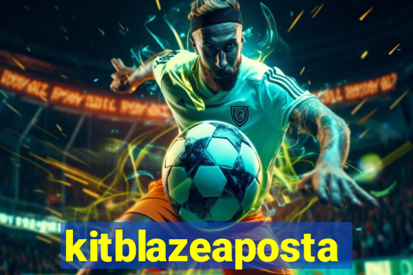 kitblazeaposta