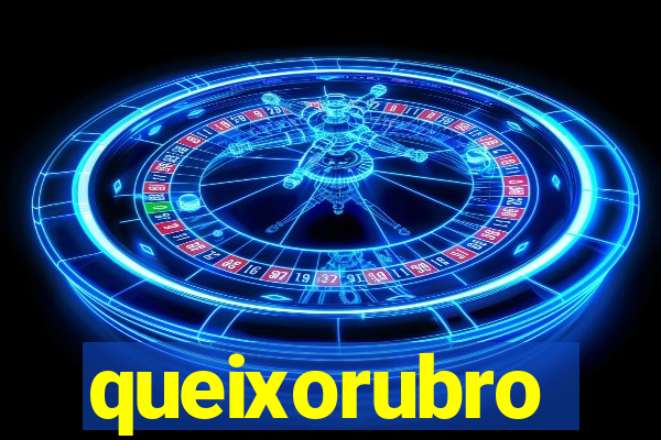 queixorubro