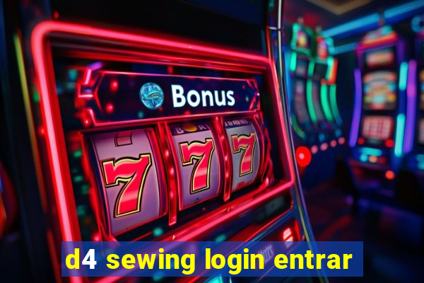 d4 sewing login entrar