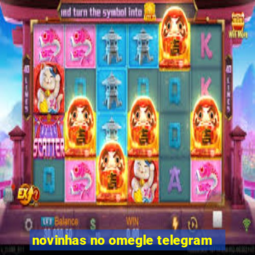 novinhas no omegle telegram