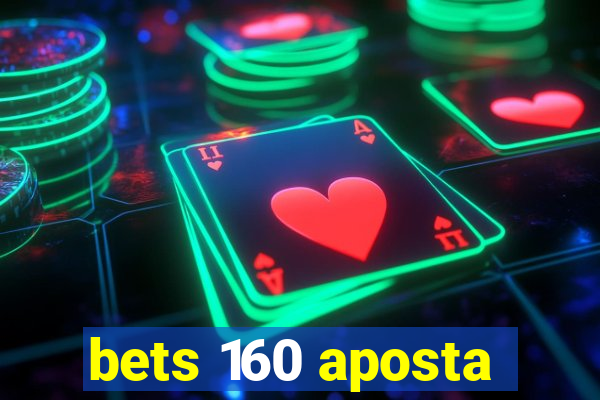 bets 160 aposta