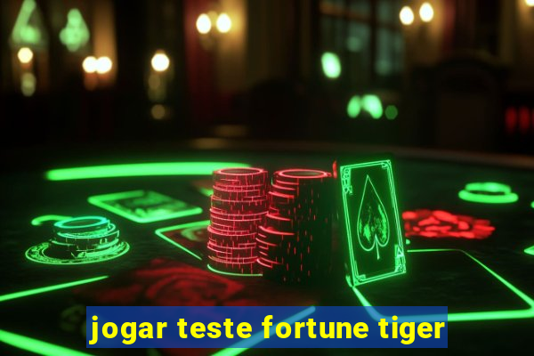 jogar teste fortune tiger