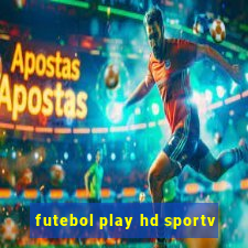 futebol play hd sportv