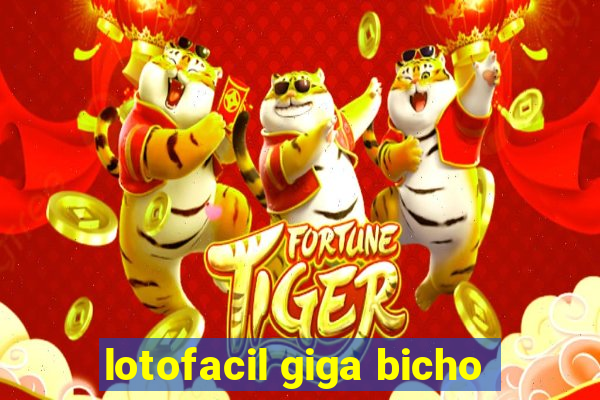 lotofacil giga bicho