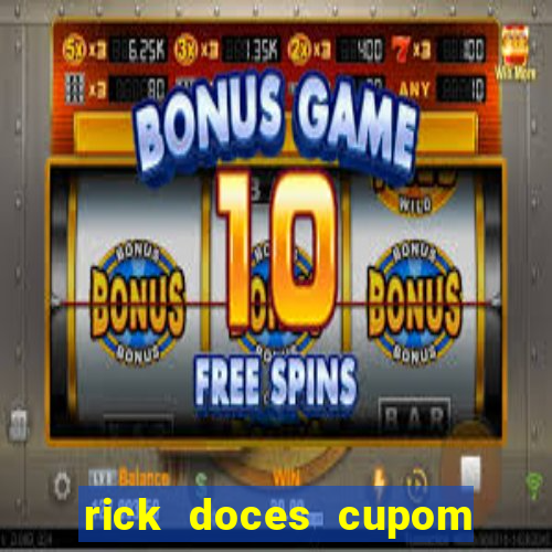 rick doces cupom primeira compra