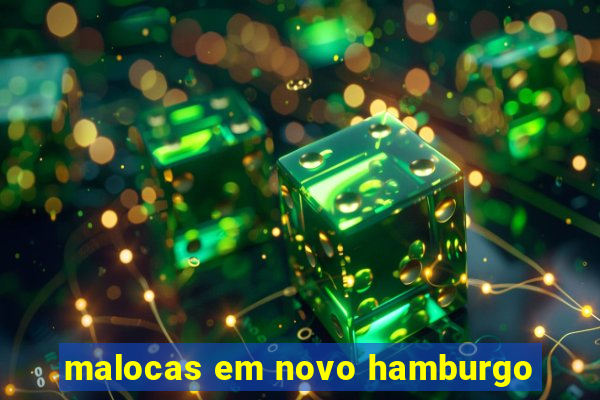 malocas em novo hamburgo