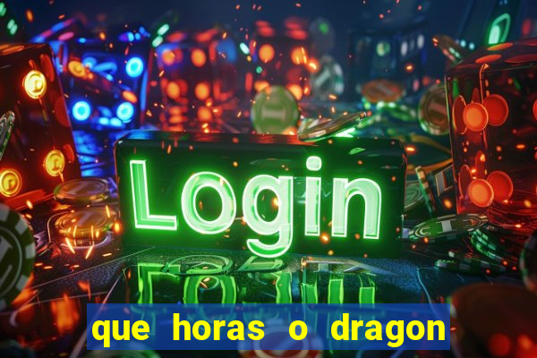 que horas o dragon fortune paga