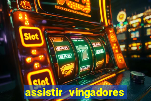 assistir vingadores ultimato filme completo dublado