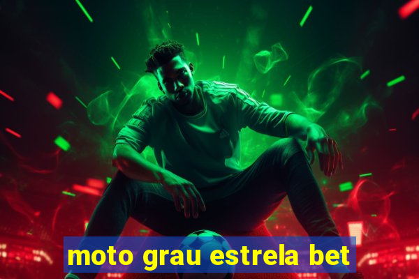 moto grau estrela bet